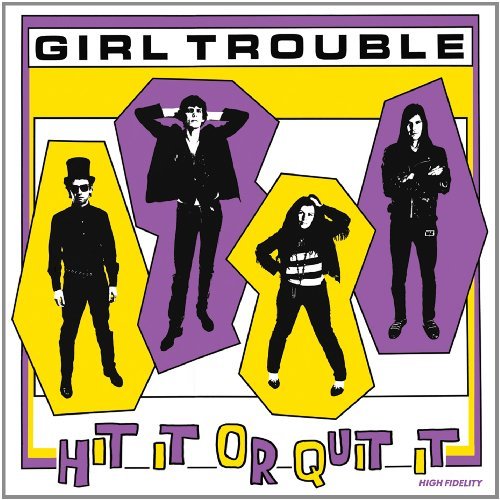 Girl Trouble/Hit It Or Quit It